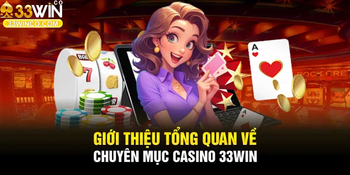 Giới thiệu 33WIN chặng đường hình thành phát triển cá cược